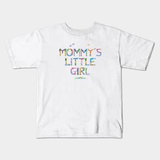 Mommy's little girl - tropical word art Kids T-Shirt